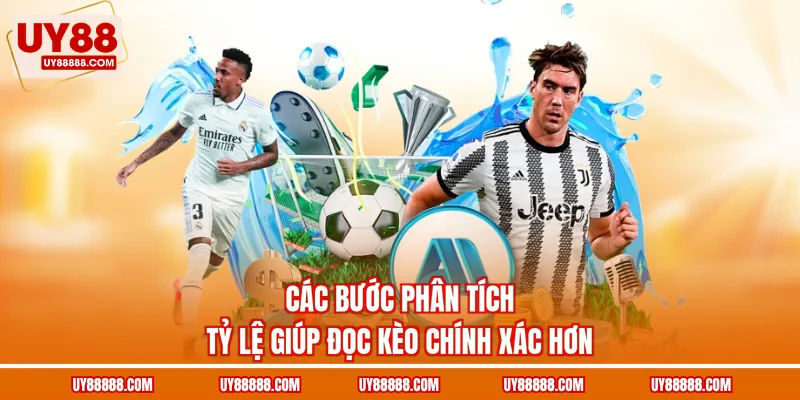 Các bước phân tích tỷ lệ giúp đọc kèo chính xác hơn