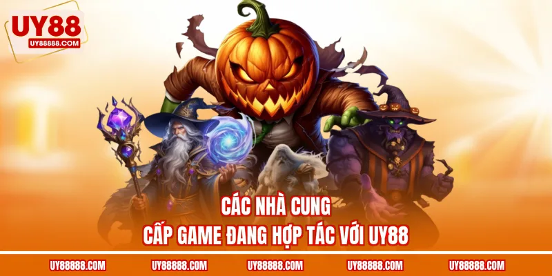 Các nhà cung cấp game đang hợp tác với UY88