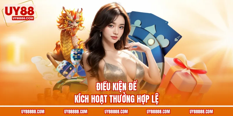 Điều kiện để kích hoạt thưởng hợp lệ