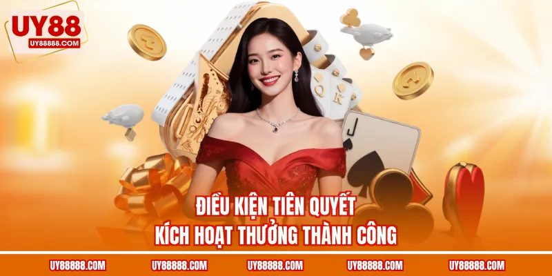 Điều kiện tiên quyết kích hoạt thưởng thành công