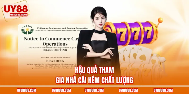 Hậu quả tham gia nhà cái kém chất lượng
