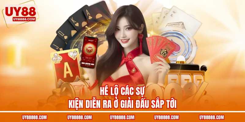Hé lộ các sự kiện diễn ra ở giải đấu sắp tới