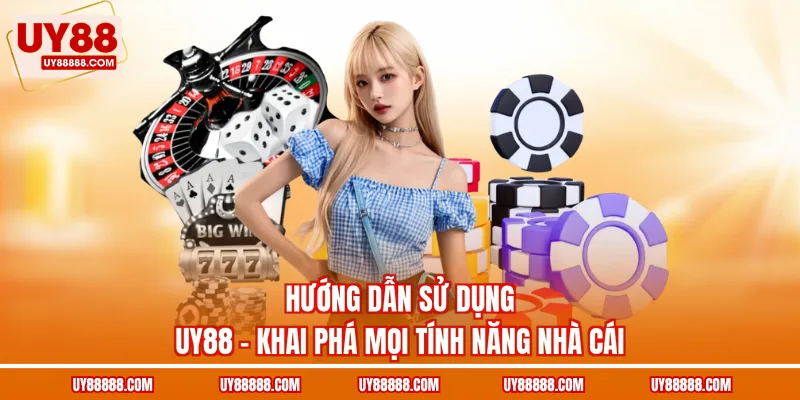 Hướng dẫn sử dụng UY88