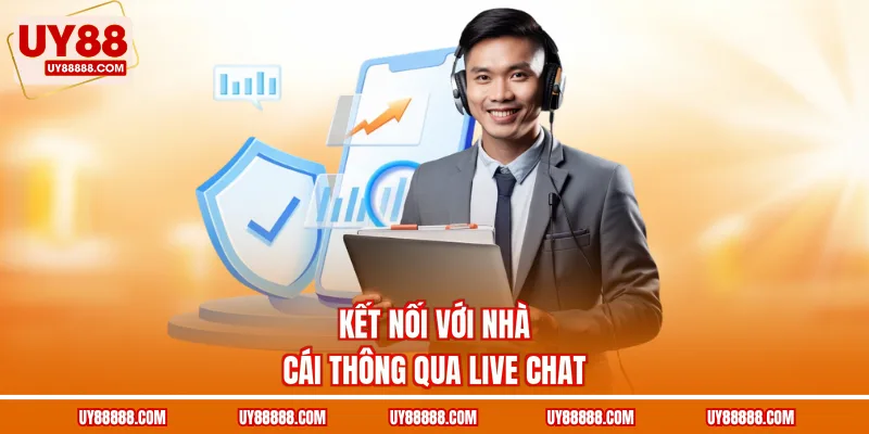 Kết nối với nhà cái thông qua live chat