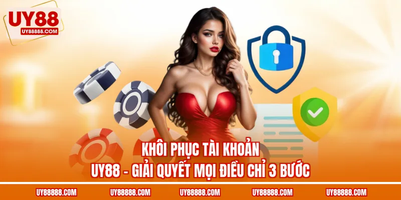 khôi phục tài khoản UY88