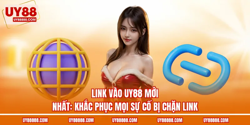 Link Vào UY88 Mới Nhất