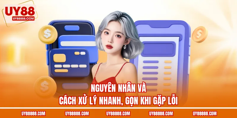 Nguyên nhân và cách xử lý nhanh, gọn khi gặp lỗi