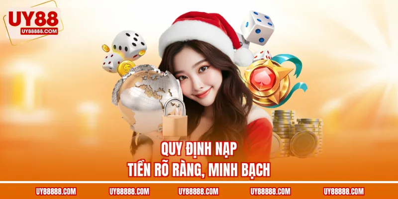 Quy định nạp tiền rõ ràng, minh bạch