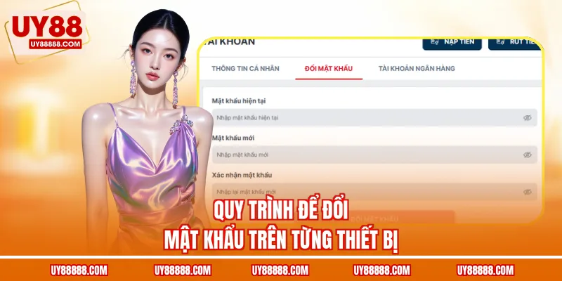 Quy trình để đổi mật khẩu trên từng thiết bị