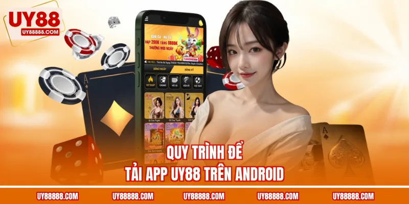 Quy trình để tải app UY88 trên Android