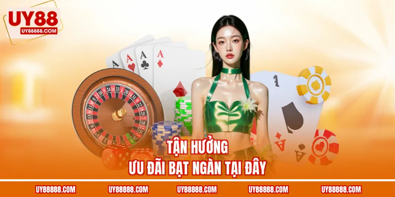 Tận hưởng ưu đãi bạt ngàn tại đây