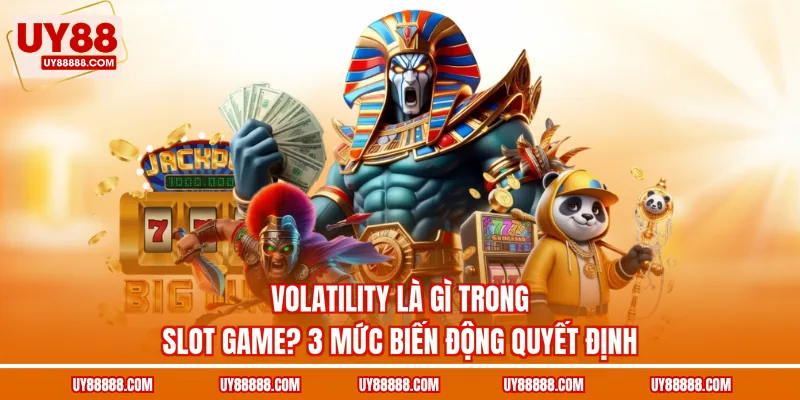 Volatility là gì trong slot game