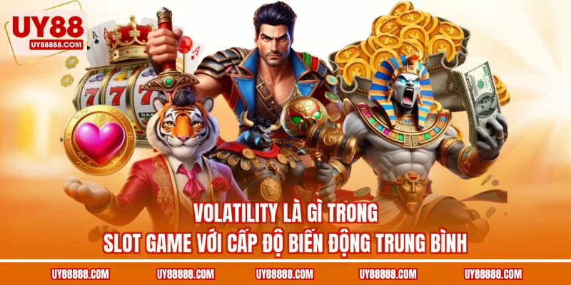 Volatility là gì trong slot game với cấp độ biến động trung bình