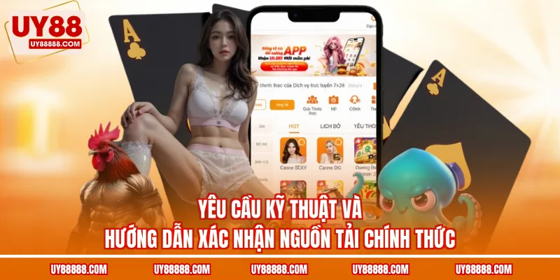 Yêu cầu kỹ thuật và hướng dẫn xác nhận nguồn tải chính thức